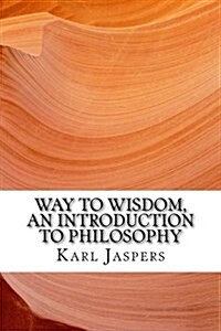 Way to Wisdom, an Introduction to Philosophy (Paperback)