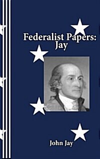 Federalist Papers: Jay (Paperback)