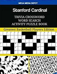 Stanford Cardinal Trivia Crossword Word Search Activity Puzzle Book: Greatest Basketball Players Edition (Paperback)