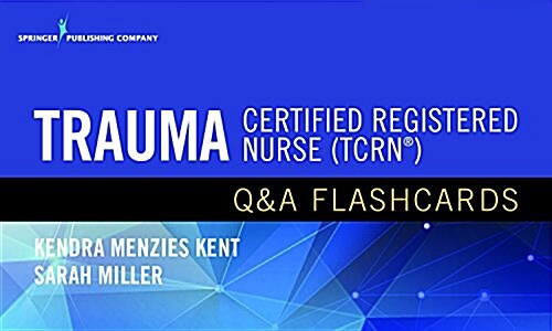 Trauma Certified Registered Nurse Q&A Flashcards (Other)