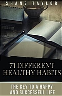 Healthy Habits: The Key to a Happy and Successful Life (Paperback)
