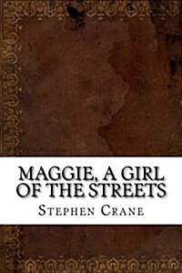 Maggie, a Girl of the Streets (Paperback)