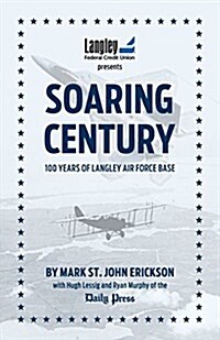 Soaring Century: 100 Years of Langley Air Force Base (Paperback)