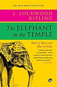The Elephant in the Temple: Tales of Beast and Man in India (Paperback)