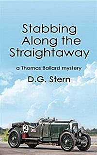 Stabbing Along the Straightaway: A Thomas Ballard Mystery (Paperback)