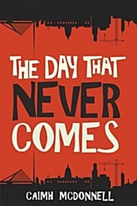 The Day That Never Comes (Paperback)