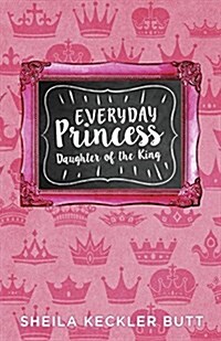 Everyday Princess: Daughter of the King (Paperback)