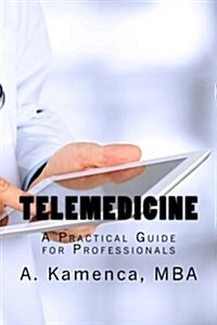 Telemedicine: A Practical Guide for Professionals (Paperback)