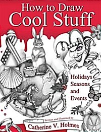 How to Draw Cool Stuff: Holidays, Seasons and Events (Hardcover)