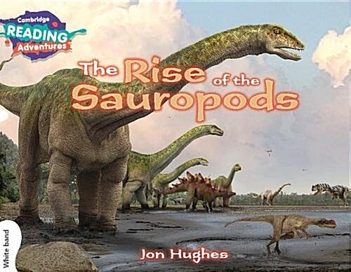 Cambridge Reading Adventures The Rise of the Sauropods White Band (Paperback, New ed)