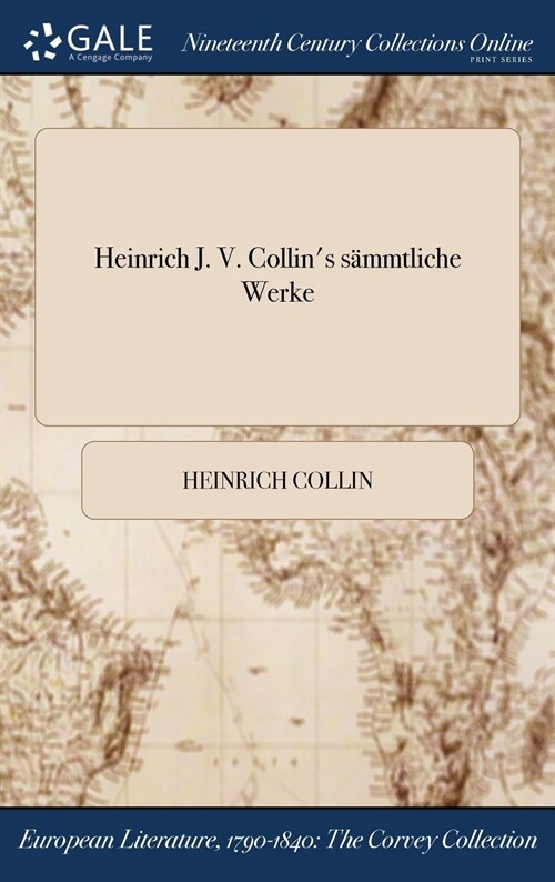 Heinrich J. V. Collins Sammtliche Werke (Hardcover)