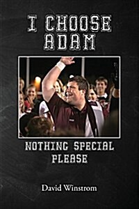 I Choose Adam: Nothing Special Please (Paperback)