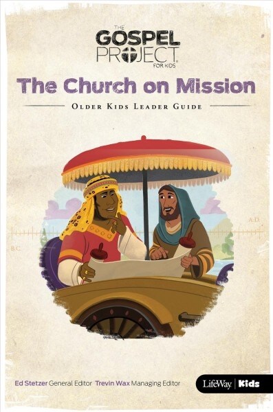 The Gospel Project for Kids: Older Kids Leader Guide - Volume 10: The Church on Mission, Volume 10 (Paperback)