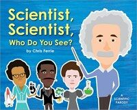 Scientist, Scientist, Who Do You See? (Hardcover)