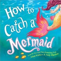 How to Catch a Mermaid (Hardcover)