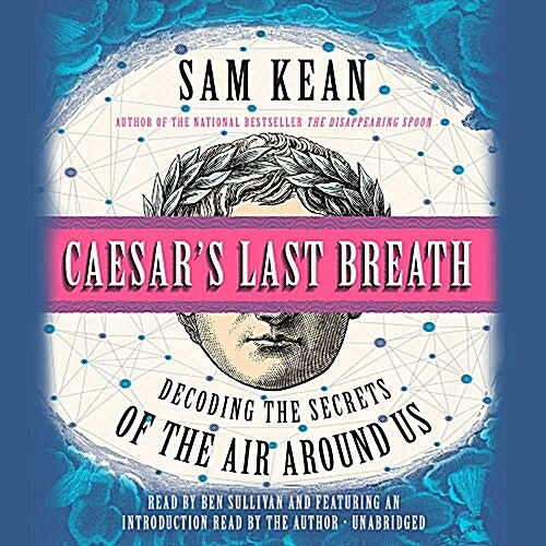 Caesars Last Breath Lib/E: Decoding the Secrets of the Air Around Us (Audio CD)