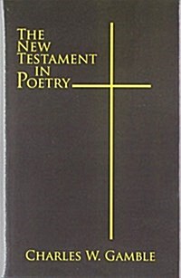 The New Testament in Poetry (Hardcover)