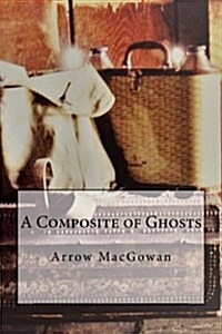 A Composite of Ghosts (Paperback)