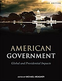 American Government: Global and Presidential Impacts (Paperback)