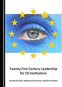 Twenty-First Century Leadership for Eu Institutions (Hardcover)