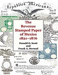 The Revenue Stamped Paper of Mexico (Paperback)