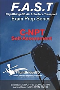 F.A.S.T Exam Prep - C-Npt: Flightbridgeed - Air - Surface - Transport - Exam - Prep - C-Npt (Paperback)