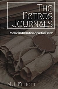 The Petros Journals: Memoirs from the Apostle Peter (Paperback)