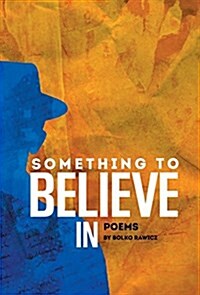 Something to Believe in: Poems (Hardcover)