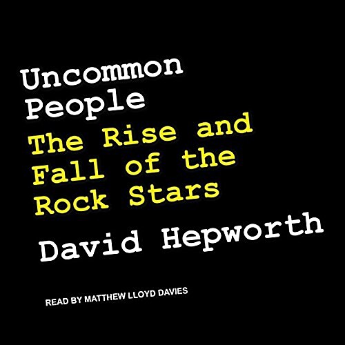 Uncommon People: The Rise and Fall of the Rock Stars (MP3 CD)