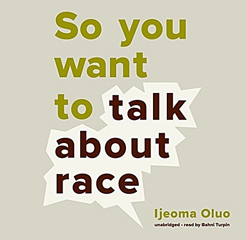 So You Want to Talk about Race (Audio CD)