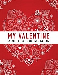 My Valentine: Adult Coloring Book (Paperback)