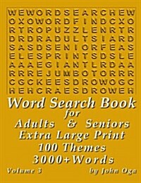 Word Search Book for Adults & Seniors: Extra Large Print, Giant 30 Size Fonts, Themed Word Seek Word Find Puzzle Book, Each Word Search Puzzle on a Tw (Paperback)