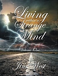 Living Within a Strange Mind: Volume One (Paperback)