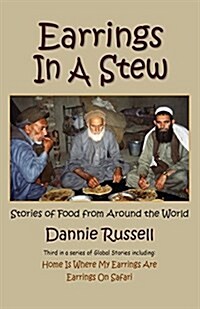 Earrings in a Stew: Stories of Food from Around the World (Paperback)