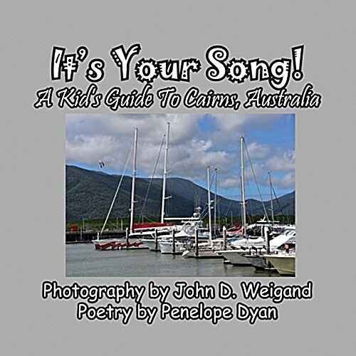 Its Your Song! a Kids Guide to Cairns, Australia (Paperback)