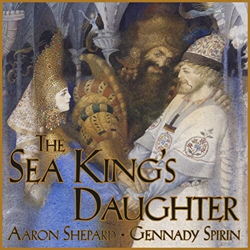 The Sea Kings Daughter: A Russian Legend (15th Anniversary Edition) (Hardcover)