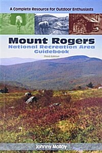 Mount Rogers National Recreation Area Guidebook: A Complete Resource for Outdoor Enthusiasts (Paperback, 3)
