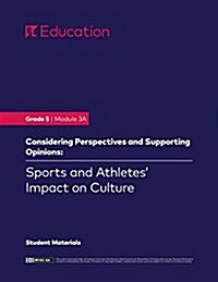 Grade 5: Module 3a: Sports and Athletes Impact on Culture, Student Workbook (First Edition) (Paperback, Ela Curriculum)