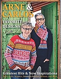 Arne & Carlos Favorite Designs: Greatest Hits and New Inspirations (Hardcover)