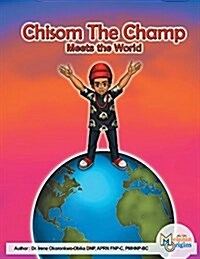 Chisom the Champ: Meets the World (Paperback)