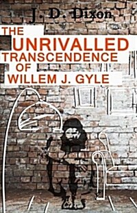 The Unrivalled Transcendence of Willem J. Gyle (Paperback)