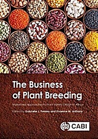 The Business of Plant Breeding : Market led Approaches to Plant Variety Design in Africa (Hardcover)