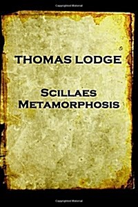 Thomas Lodge - Scillaes Metamorphosis (Paperback)