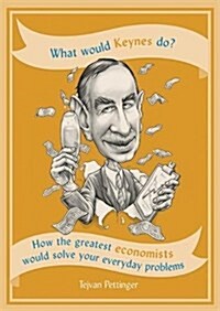 [중고] What Would Keynes Do? : How the greatest economists would solve your everyday problems (Paperback)