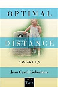 Optimal Distance, a Divided Life: Part Two (Paperback)