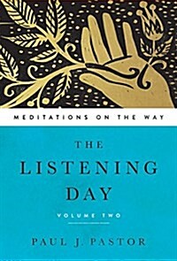 The Listening Day: Meditations on the Way, Volume Two (Paperback)