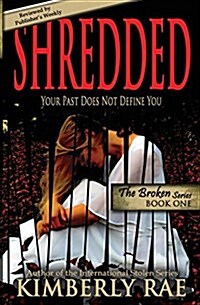 Shredded: Is a Trafficking Victim the Only One Who Can Help Jean Break Free?: Raes Characters Are Realistic and Endearing. - Pu (Paperback)