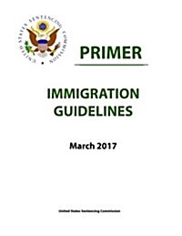 Immigration Guidelines - Primer (Paperback)