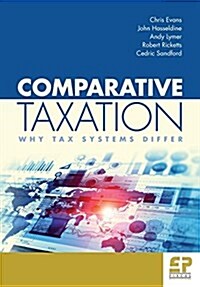 Comparative Taxation: Why Tax Systems Differ: (Paperback)