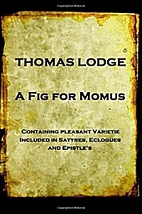 Thomas Lodge - A Fig for Momus (Paperback)